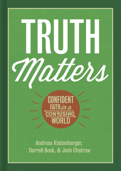 Truth Matters: Confident Faith in a Confusing World Hardcover