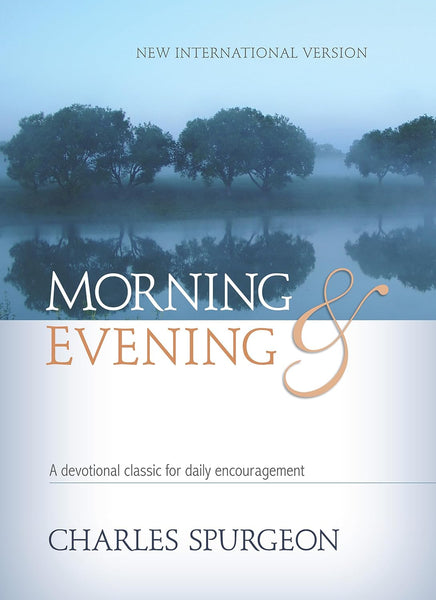 Morning and Evening: A New Edition of the Classic Devotional Based on The Holy Bible, English Standard Version (Hardcover)