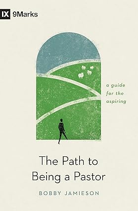 The Path to Being a Pastor: A Guide for the Aspiring