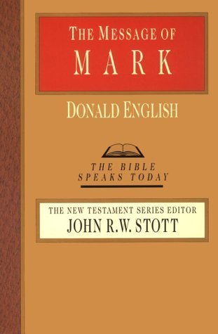 The Message of Mark (The Bible Speaks Today: New Testament) (USED COPY)