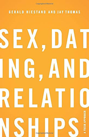 Sex, Dating, and Relationships: A Fresh Approach Paperback