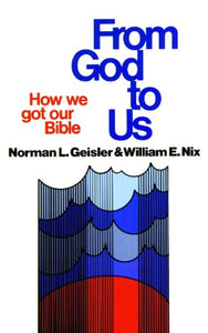 From God To Us: How We Got Our Bible Paperback