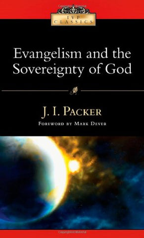 Evangelism and the Sovereignty of God (Ivp Classics) Paperback