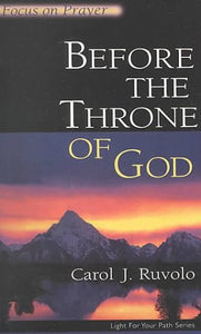 Before the Throne of God: Focus on Prayer (Light for Your Path) Paperback (USED)