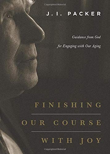 Finishing Our Course with Joy: Guidance from God for Engaging with Our Aging (Paperback)