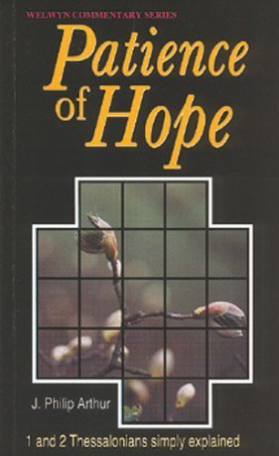 Patience of Hope: 1 and 2 Thessalonians Simply Explained (Welwyn commentary series) (USED COPY)