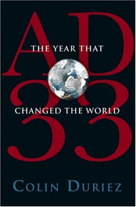 AD 33: The Year that Changed the World Hardcover