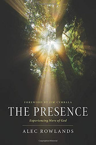 The Presence: Experiencing More of God Paperback