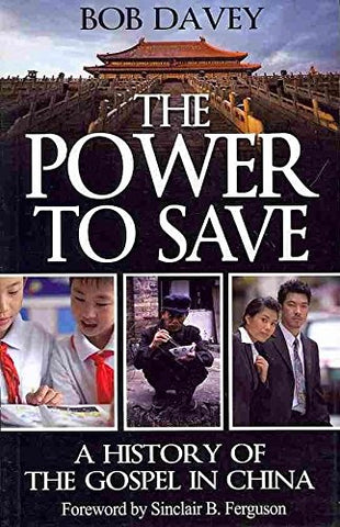 The Power to Save: A History of the Gospel in China (USED)