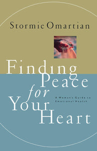 Finding Peace For Your Heart A Woman's Guide To Emotional Health Paperback (USED)