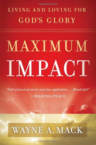 Maximum Impact: Living and Loving for God's Glory Paperback (USED)