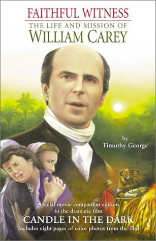 Faithful Witness: The Life and Mission of William Carey