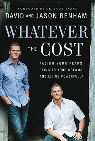 Whatever the Cost: Facing Your Fears, Dying to Your Dreams, and Living Powerfully (Hardcover)