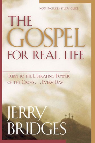 The Gospel for Real Life: Turn to the Liberating Power of the Cross...Every Day (USED)