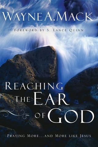 Reaching the Ear of God: Praying More . . . and More Like Jesus Paperback (USED)