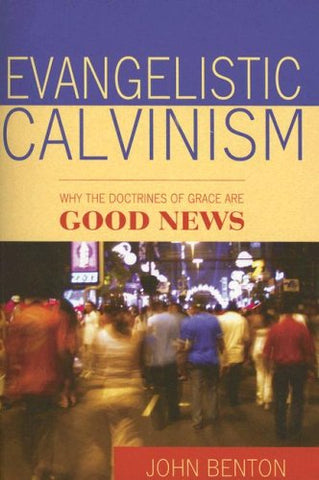 Evangelistic Calvinism Paperback