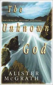 The Unknown God: Searching for Spiritual Fulfilment Hardcover