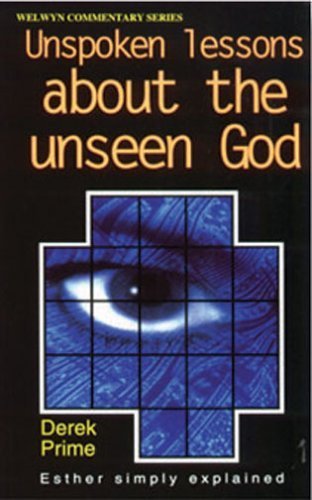 Unspoken Lessons About the Unseen God (Welwyn Commentary) by Derek Prime Paperback (USED COPY)