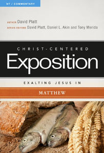 Exalting Jesus in Matthew (Christ-Centered Exposition Commentary) Paperback