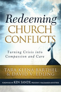 Redeeming Church Conflicts: Turning Crisis into Compassion and Care Paperback (USED)