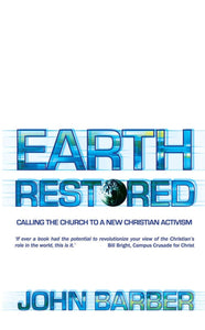 Earth Restored: Calling the Church to a New Christian Activism (USED COPY) (Paperback)