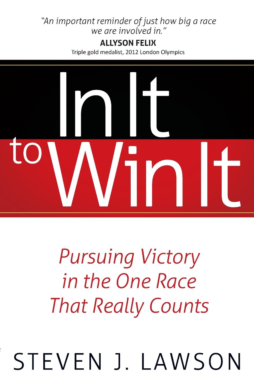 In It to Win It: Pursuing Victory in the One Race that Really Counts Paperback (USED)