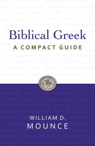 Biblical Greek: A Compact Guide: Second Edition Paperback