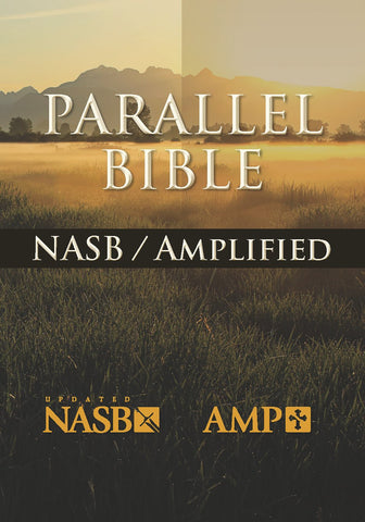 NASB-Amplified Parallel Bible New American Standard, Amplified Parallel