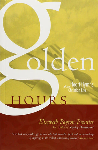 Golden hours: Heart-hymns of the Christian life Paperback