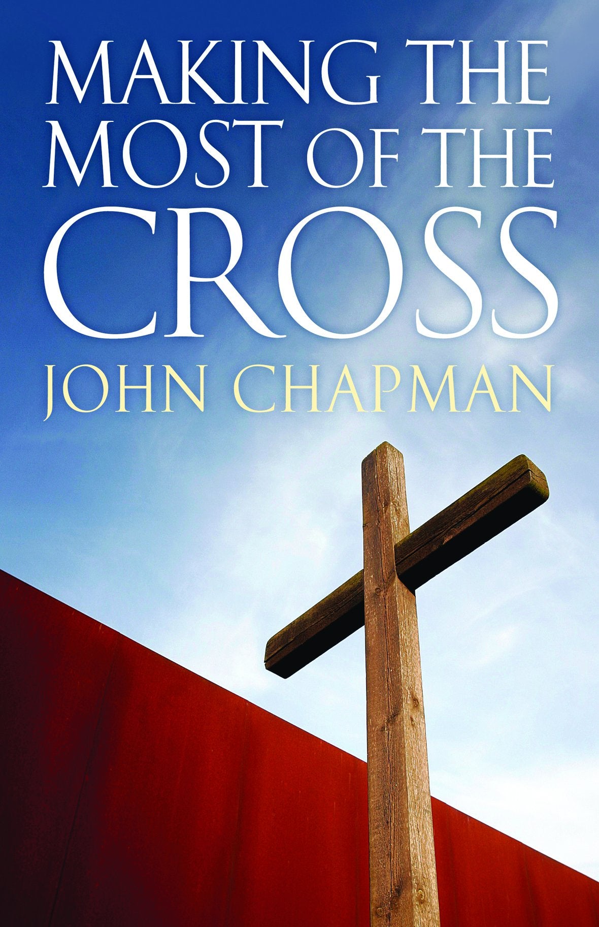 Making the Most of the Cross Paperback (USED)