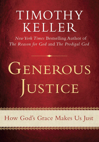 Generous Justice: How God's Grace Makes Us Just (Hardcover)