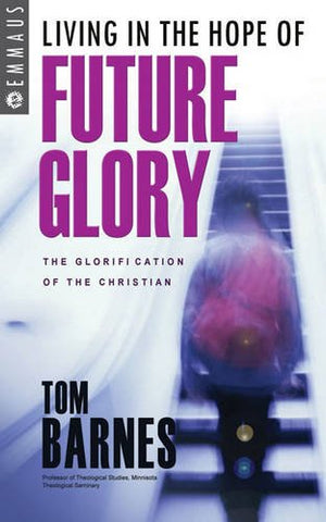 Living in the Hope of Future Glory (Emmaus) (USED)