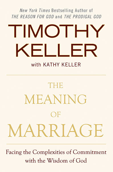 The Meaning of Marriage : Facing the Complexities of Commitment with the Wisdom of God (USED)