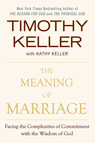 The Meaning of Marriage : Facing the Complexities of Commitment with the Wisdom of God (USED)