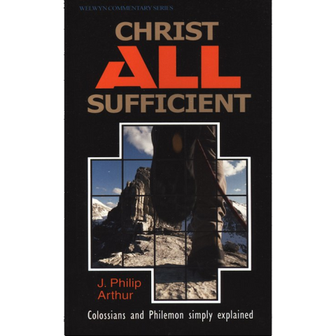 Christ All Sufficient, Colossians and Philemon